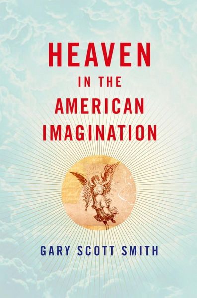 Heaven in the American Imagination (eBook, ePUB) Heaven in the American Imagination (eBook, ePUB)