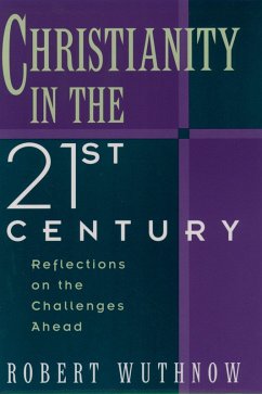 Christianity in the Twenty-first Century (eBook, PDF) - Wuthnow, Robert