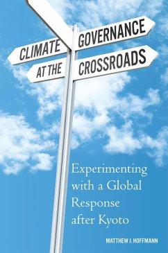 Climate Governance at the Crossroads (eBook, PDF) - Hoffmann, Matthew J