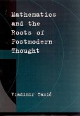Mathematics and the Roots of Postmodern Thought (eBook, PDF)