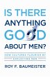 Is There Anything Good About Men?... - Bild 1