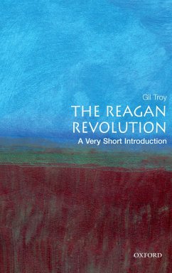 The Reagan Revolution: A Very Short Introduction (eBook, PDF) - Troy, Gil