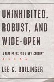 Uninhibited, Robust, and Wide-Open (eBook, ePUB)