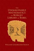 The Unimaginable Mathematics of Borges' Library of Babel (eBook, ePUB) The Unimaginable Mathematics of Borges' Library of Babel (eBook, ePUB)