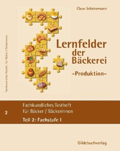Fachstufe I / Fachkundliches Testheft für Bäckerinnen/Bäcker Tl.2 - Schünemann, Claus