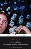 So Bright and Delicate: Love Letters and Poems of John Keats to Fanny Brawne (eBook, ePUB)