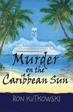 Murder on the Caribbean Sun - Kutkowki, Ron