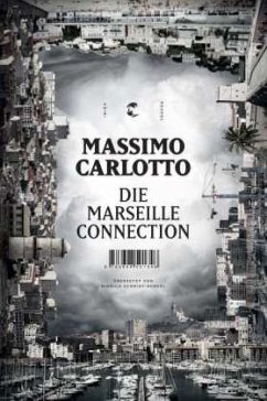 Die Marseille-Connection - Carlotto, Massimo