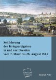 Schilderung der Kriegsereignisse in und vor Dresden