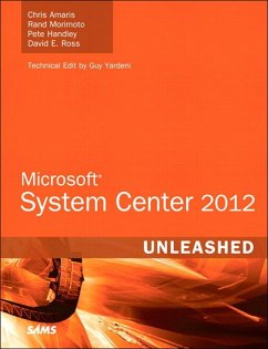 Microsoft System Center 2012 Unleashed (eBook, ePUB) - Amaris, Chris; Morimoto, Rand; Handley, Pete; Ross, David