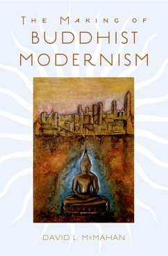 The Making of Buddhist Modernism (eBook, ePUB) - McMahan, David L.