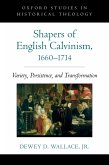 Shapers of English Calvinism, 1660-1714 (eBook, PDF)