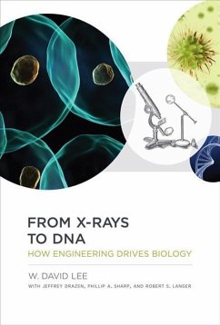 From X-Rays to DNA: How Engineering Drives Biology - Lee, W. David