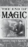 The End of Magic (eBook, PDF) The End of Magic (eBook, PDF)