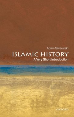 Islamic History: A Very Short Introduction (eBook, ePUB) - Silverstein, Adam J.