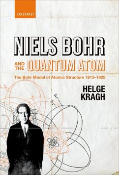 Niels Bohr and the Quantum Atom (eBook, ePUB) - Kragh, Helge