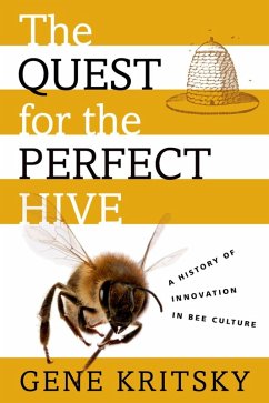 The Quest for the Perfect Hive (eBook, ePUB) - Kritsky, Gene
