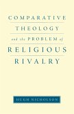 Comparative Theology and the Problem of Religious Rivalry (eBook, PDF)