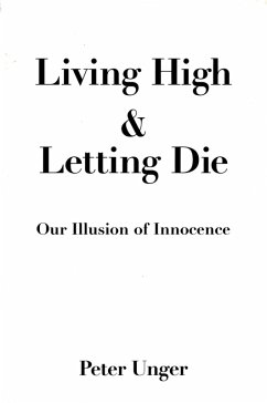 Living High and Letting Die (eBook, PDF) - Unger, Peter