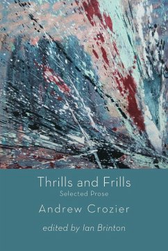 Thrills and Frills - Selected Prose - Crozier, Andrew