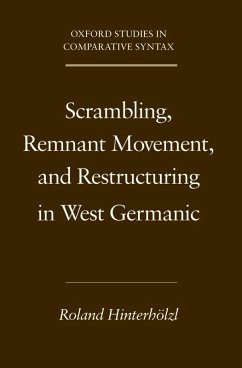 Scrambling, Remnant Movement, and Restructuring in West Germanic (eBook, PDF) - Hinterholzl, Roland