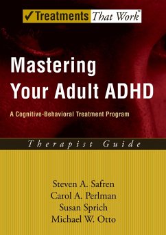 Mastering Your Adult ADHD (eBook, PDF) - Safren, Steven A.; Perlman, Carol A.; Sprich, Susan; Otto, Michael W.