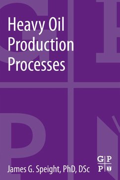 Heavy Oil Production Processes (eBook, ePUB) - Speight, James G.