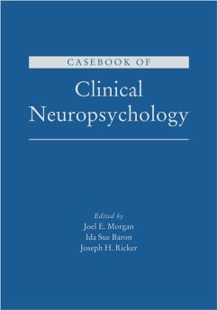 Casebook of Clinical Neuropsychology (eBook, PDF) - Morgan, Joel E.; Baron, Ida Sue; Ricker, Joseph H.