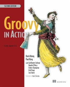 Groovy in Action: Covers Groovy 2.4 - Dierk König; Paul King; Guillaume Laforge