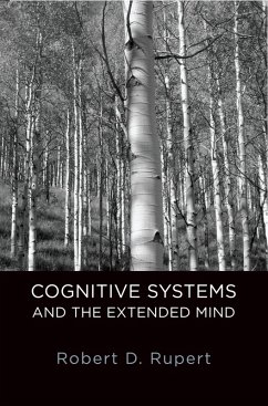 Cognitive Systems and the Extended Mind (eBook, PDF) - Rupert, Robert D.