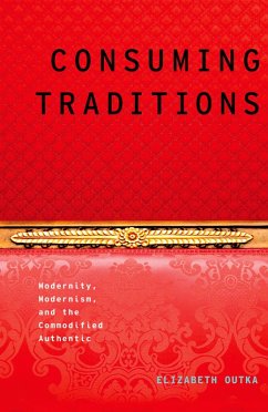 Consuming Traditions (eBook, PDF) - Outka, Elizabeth