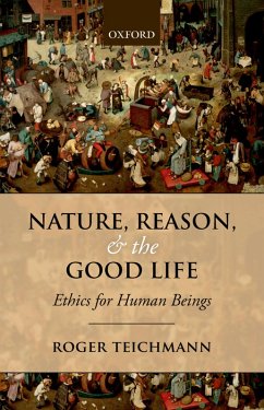 Nature, Reason, and the Good Life (eBook, PDF) - Teichmann, Roger