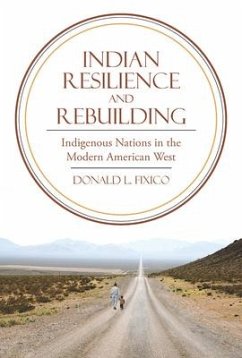 Indian Resilience and Rebuilding: Indigenous Nations in the Modern American West - Fixico, Donald L.