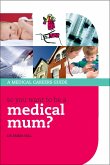So you want to be a medical mum? (eBook, ePUB)