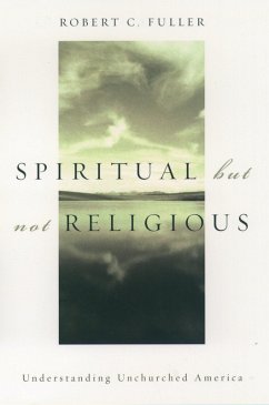 Spiritual, but not Religious (eBook, PDF) - Fuller, Robert C.