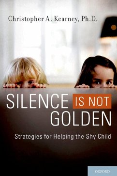 Silence is Not Golden (eBook, ePUB) - Kearney, Christopher A. , Ph. D.