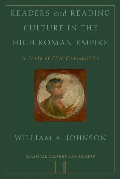 Readers and Reading Culture in the High Roman Empire (eBook, ePUB) Readers and Reading Culture in the High Roman Empire (eBook, ePUB)