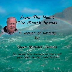 From the Heart the Mouth Speaks - Jenkins, Owen Michael