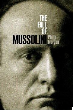 The Fall of Mussolini (eBook, PDF) - Morgan, Philip