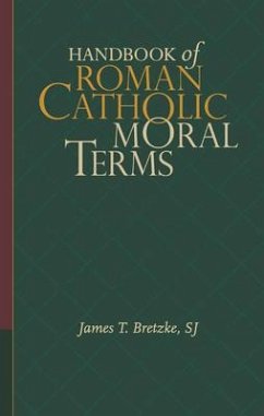 Handbook of Roman Catholic Moral Terms - Bretzke, James T.