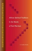 African Spiritual Traditions in the Novels of Toni Morrison African Spiritual Traditions in the Novels of Toni Morrison