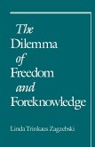 The Dilemma of Freedom and Foreknowledge (eBook, PDF)