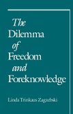 The Dilemma of Freedom and Foreknowledge (eBook, PDF)