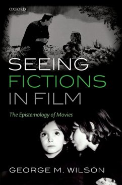 Seeing Fictions in Film (eBook, PDF) - Wilson, George M.