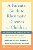 A Parent's Guide to Rheumatic Disease in Children (eBook, PDF) A Parent's Guide to Rheumatic Disease in Children (eBook, PDF)