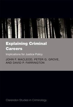 Explaining Criminal Careers (eBook, ePUB) - MacLeod, John F.; Grove, Peter G.; Farrington, David P.