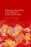 Johannes Reuchlin and the Campaign to Destroy Jewish Books (eBook, PDF)