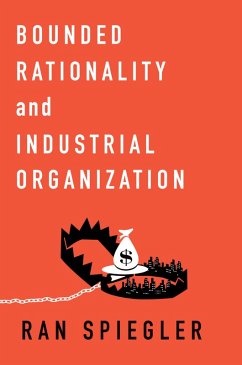 Bounded Rationality and Industrial Organization (eBook, PDF) - Spiegler, Ran