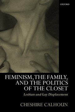 Feminism, the Family, and the Politics of the Closet (eBook, PDF) - Calhoun, Cheshire