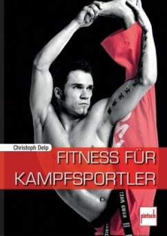 Fitness für Kampfsportler - Delp, Christoph